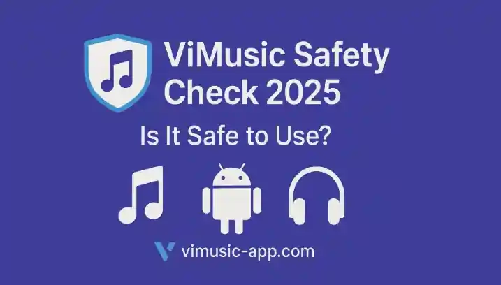 Is ViMusic Safe to Use?