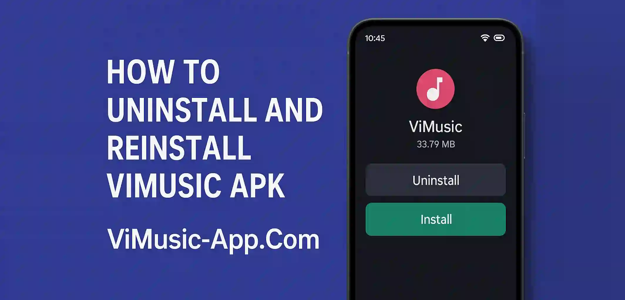 How to Uninstall and Reinstall ViMusic APK