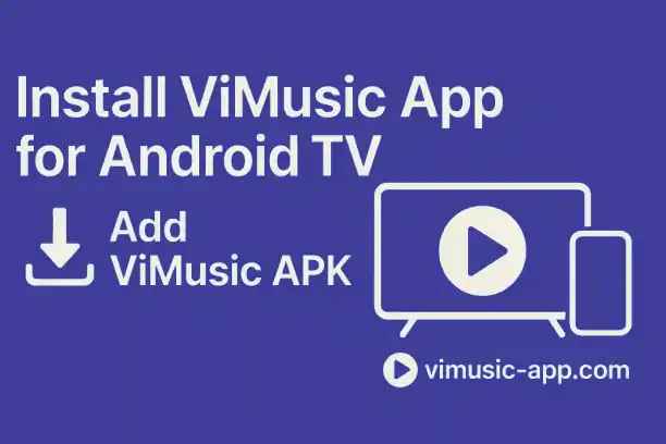 How to Download & Install ViMusic on Android TV