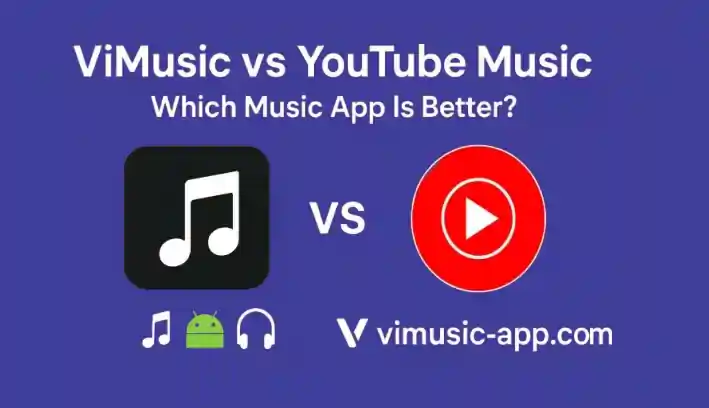 ViMusic vs YouTube Music: Best Music App 2025?